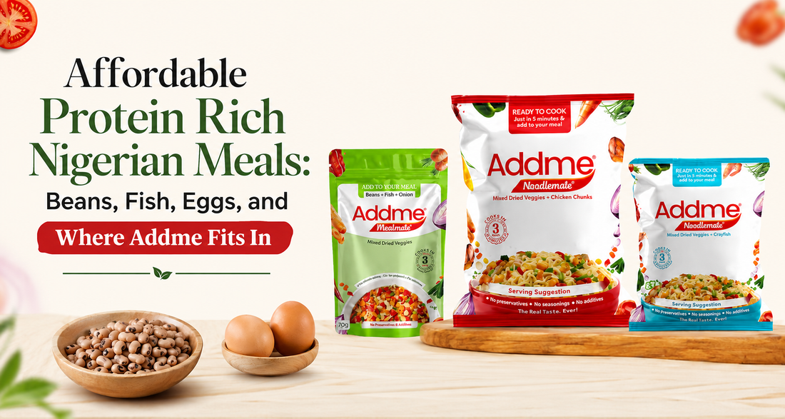 Affordable Protein Rich Nigerian Meals: Beans, Fish, Eggs, and Where Addme Fits In